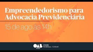 EMPREENDEDORISMO PARA ADVOCACIA PREVIDENCIÁRIA [upl. by Eaver659]