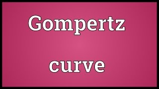 Gompertz curve Meaning [upl. by Anillek]