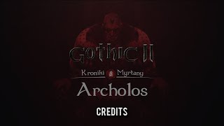 quotCreditsquot  Gothic II Kroniki Myrtany  Archolos [upl. by Notnad]