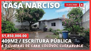 🏡 Casa NARCISO ✅ 409M2 ESCRITURA PÚBLICA 📁 3 CUADRAS CARR DE COCOYOC CUERNAVACA [upl. by Ripleigh]