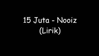 NOIS 15 JUTA LIRIK [upl. by Orsay]