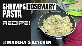 Shrimp Rosemary Pasta  Easy Prawn Recipe [upl. by Pinzler]