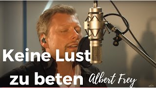 Albert Frey â€“Keine Lust zu beten Live [upl. by Witt762]