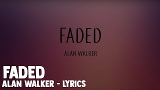 Faded  Alan Walker  Lyrics [upl. by Medea800]