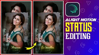 Alight Motion New Video Editing Tamil 2023 Status Editing  Alight Motion Tutorial [upl. by Ahsiled78]