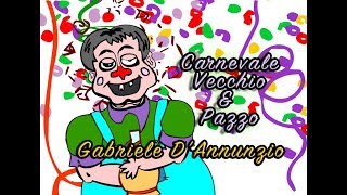 Filastrocca  Carnevale vecchio e pazzo  Gabriele DAnnunzio [upl. by Diane]