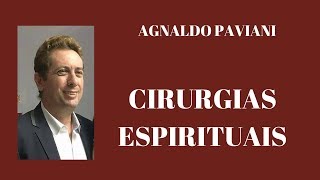 Palestra Cirurgias espirituais por Agnaldo Paviani [upl. by Lynnet]