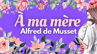 Alfred de Musset  À ma mère  Poème en chanson et en musique [upl. by Hennahane]