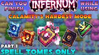 Can you finish Terraria Calamity INFERNUM Mod while using Spell Tomes Only Part 12 [upl. by Kciredec716]