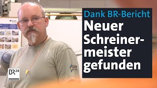 Handwerksbetrieb findet Schreinermeister dank BRBericht  BR24 [upl. by Oidivo]