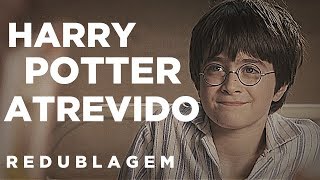 Harry Potter Atrevido Paródia Redublagem [upl. by Akinas601]