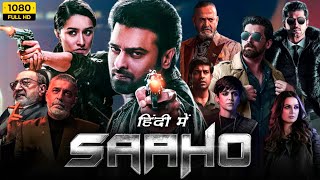 SaahoFull MoviePrabhashShraddha KapoorChanki PandeyJackie ShroffFacts and Details [upl. by Agarhs]