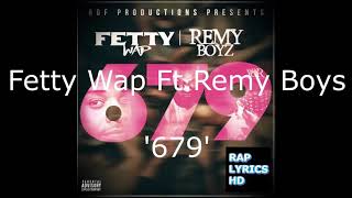 679  Fetty Wap FtRemy Boys Official Lyrics Video [upl. by Dnomal327]