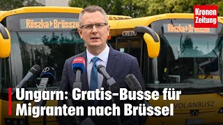 Ungarn GratisBusse für Migranten nach Brüssel  kronetv NEWS [upl. by Eicaj]