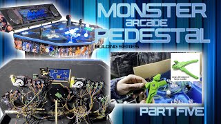 Arcade Pedestal Monster Build  Part 5 of 6 quotElectronicsquot [upl. by Mcclary]