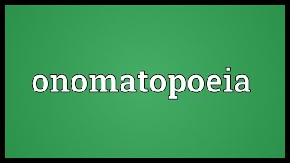 Onomatopoeia Meaning [upl. by Naek]