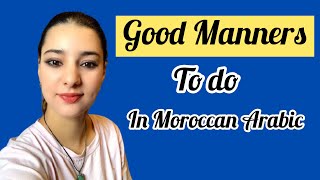 Most common Good Manners darija phrases Learn Darija with Assia [upl. by Trebron]