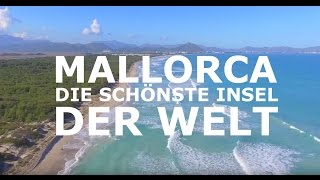 Mallorca  Die schönste Insel der Welt [upl. by Saxela]