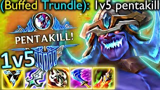 RIOT BUFFED TRUNDLE NOW HE CAN 1v5 PENTAKILL [upl. by Aicenad]