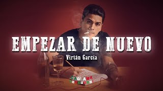 Virlán Garcia  Empezar De Nuevo Letra [upl. by Ueih]