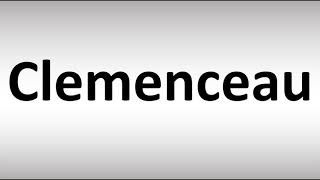 How to Pronounce Clemenceau [upl. by Weingartner72]