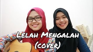 Lelah Mengalah  The Mirza cover by Sheryl amp Eizaty [upl. by Anitsirk453]