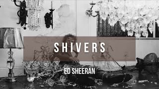 Ed Sheeran  Shivers  Lyrics [upl. by Aicelef757]