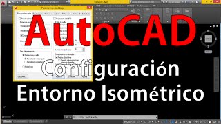 AUTOCAD CONFIGURACIÓN ENTORNO ISOMÉTRICO [upl. by Hosfmann]