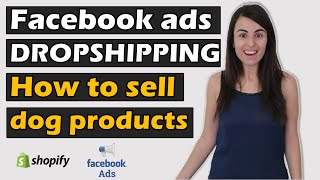 Facebook ads Dropshipping How to sell dog products [upl. by Gehlbach]