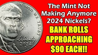 WINDOW IS CLOSING  Mint No Longer Making 2024 Nickels  Rolls Selling For 80 [upl. by Agathy]