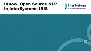 iKnow Open Source NLP in InterSystems IRIS [upl. by Zullo]