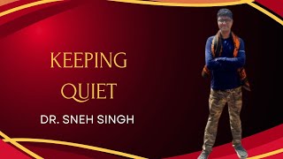 KEEPING QUIET line by line explanation by Dr Sneh Singh [upl. by Latterll435]