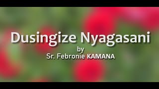 DUSINGIZE NYAGASANI by Sr Febronie KAMANA Official 4K Video  2023 [upl. by Ivah34]