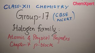 Halogen Group 17  General Introduction  Class 12  Chemistry  Charter 7 p block  CBSENCERT [upl. by Waylen735]