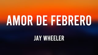 Amor de Febrero  Jay Wheeler Lyrics Video ⛰ [upl. by Adnoyek]