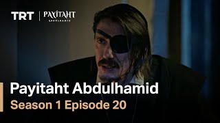 Payitaht Abdulhamid  Season 1 Episode 20 English Subtitles [upl. by Wettam35]