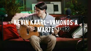 Kevin KaarlVámonos a Marte letra Reeditado [upl. by Janek840]