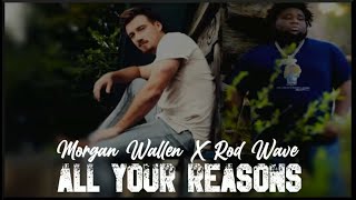 Morgan Wallen x Rod Wave  All Your Reasons Unreraleased Remix prodstudiocookup [upl. by Ergener588]