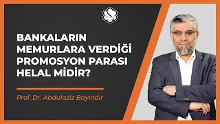 Bankaların memurlara verdiği promosyon parası helal midir  Prof Dr Abdulaziz Bayındır [upl. by Yecaw]