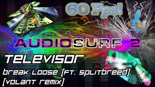 Televisor  Break Loose feat Splitbreed Volant Remix Audiosurf 2  Ninja [upl. by Nnyluqcaj886]