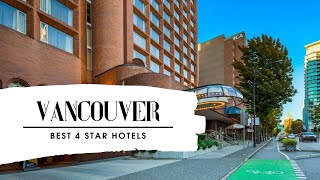 Top 10 hotels in Vancouver best 4 star hotels in Vancouver Canada [upl. by Ogilvy]