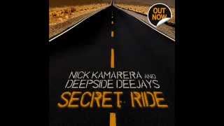 Nick Kamarera amp Deepside Deejays  Secret Ride [upl. by Ataymik]