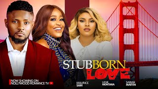 STUBBORN LOVE  MAURICE SAM UCHE MONTANA SARIAN MARTIN 2024 LATEST NIGERIAN AFRICAN MOVIES [upl. by Fisa]