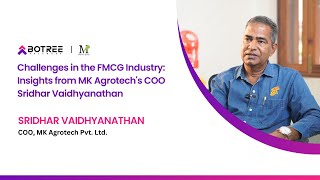 Challenges in the FMCG Industry Insights from MK Agrotechs COO Sridhar Vaidhyanathan [upl. by Vadim]