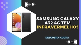 🔴 O SAMSUNG GALAXY A32 4G TEM INFRAVERMELHO [upl. by Annavaj]