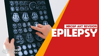 Epilepsy  The MRCGP AKT Exam Revision I Dorky Docs [upl. by Zetes]