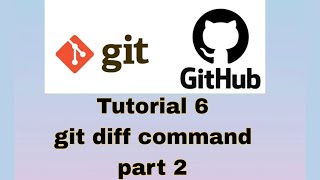 Git and GitHub Tutorial 6  git diff command  part 2 [upl. by Yoc707]