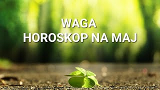 WAGA  HOROSKOP NA MAJ 2023 [upl. by Johnny]