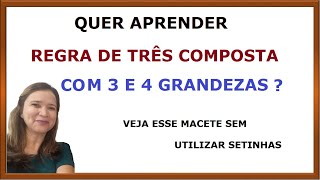 quotMACETEquot REGRA DE TRÊS COMPOSTA COM 3 E 4 GRANDEZAS [upl. by Liu]