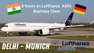 Trip Report  8 hours in Business Class  Delhi  Munich  Lufthansa Airbus A350900 [upl. by Asilehs]